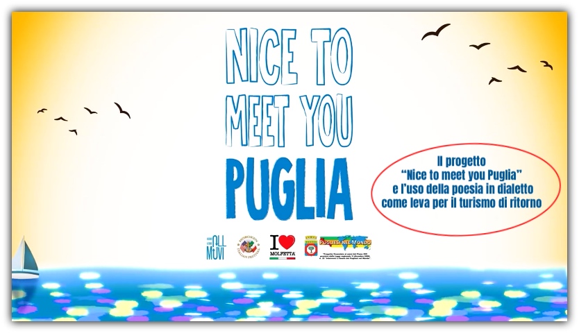 Nice to meet you Puglia: uso della poesia in dialetto come leva per il turismo di ritorno Nice to meet you Puglia: uso della poesia in dialetto come leva per il turismo di ritorno