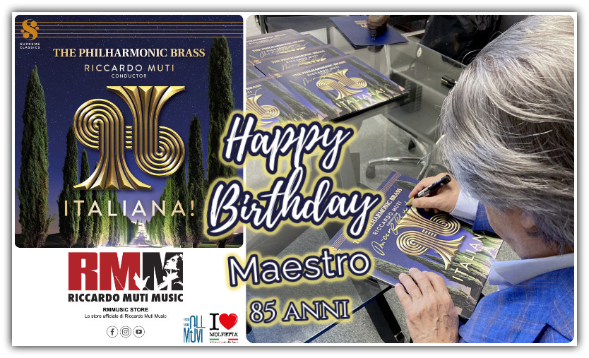 Riccardo Muti 85 anni di Genio e di Radici: Happy Birthday