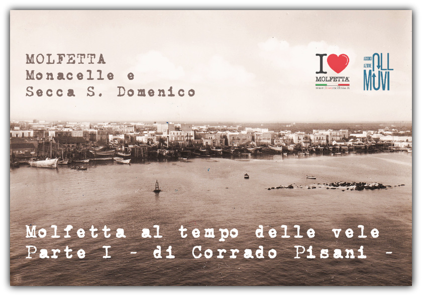 Molfetta al tempo delle vele: Parte 1 di Corrado Pisani Molfetta al tempo delle vele: Parte 1 di Corrado Pisani