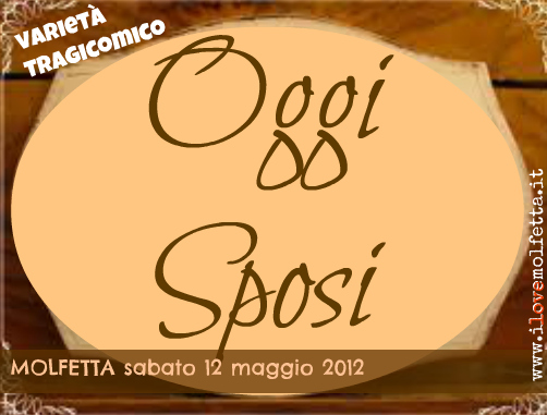 Variet&agrave; tragicominco: Oggi sposi