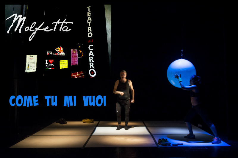Come tu mi vuoi. Teatro del Carro