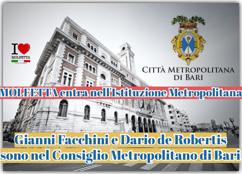 Gianni Facchini e Dario De Robertis sono nel Consiglio metropolitano di Bari