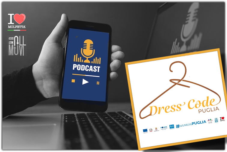 Dress Code Puglia diventa un podcast by ilovemolfetta